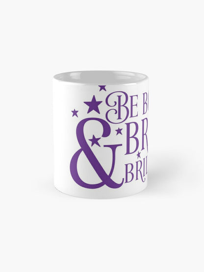 BE BOLD BE BRAVE - coffee or latte mug