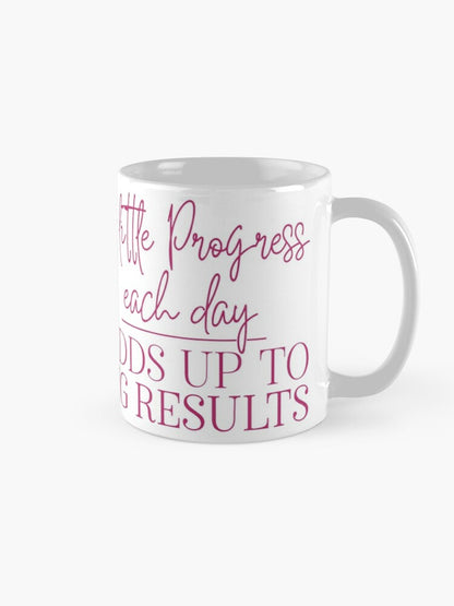 A LITTLE PROGRESS - coffee or latte mug